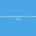 Konfigurasi Routing Static di Cisco Packet Tracer