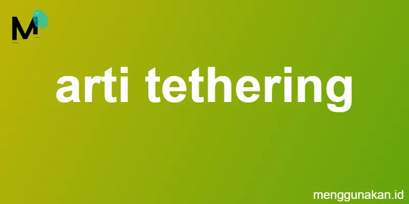 arti tethering