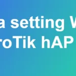 cara setting WiFi MikroTik hAP Lite