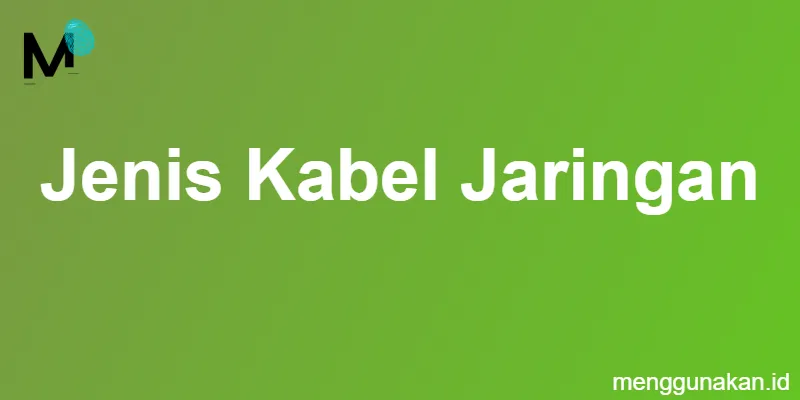 Jenis Kabel Jaringan
