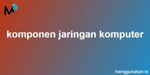 komponen jaringan komputer