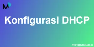 Konfigurasi DHCP