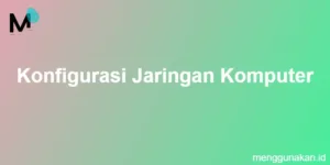 Konfigurasi Jaringan Komputer