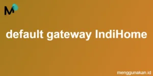 Default gateway IndiHome