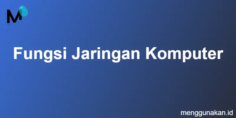 Fungsi Jaringan Komputer