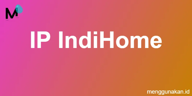 IP IndiHome