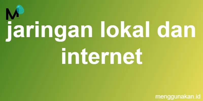 jaringan lokal dan internet
