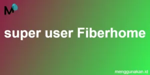 super user Fiberhome