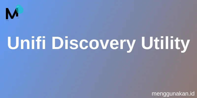 Unifi Discovery Utility