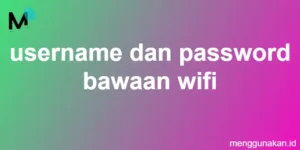 username dan password bawaan wifi