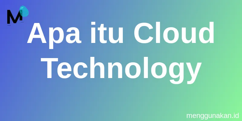 Apa itu Cloud Technology