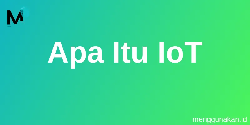 Apa Itu IoT