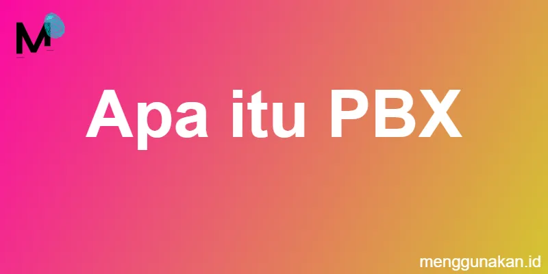 Apa itu PBX