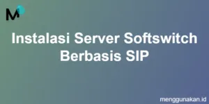 Instalasi Server Softswitch Berbasis SIP