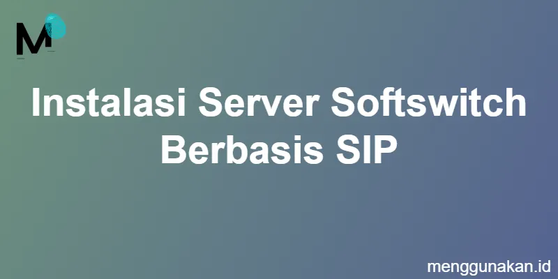 Instalasi Server Softswitch Berbasis SIP