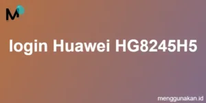 login Huawei HG8245H5