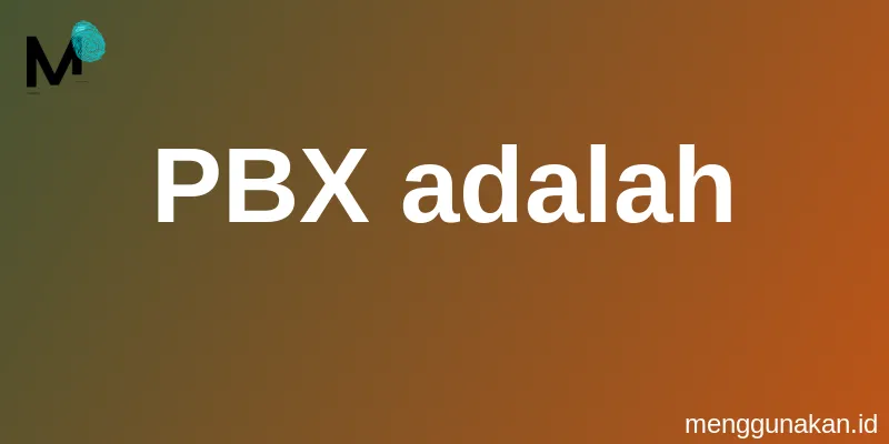 PBX adalah