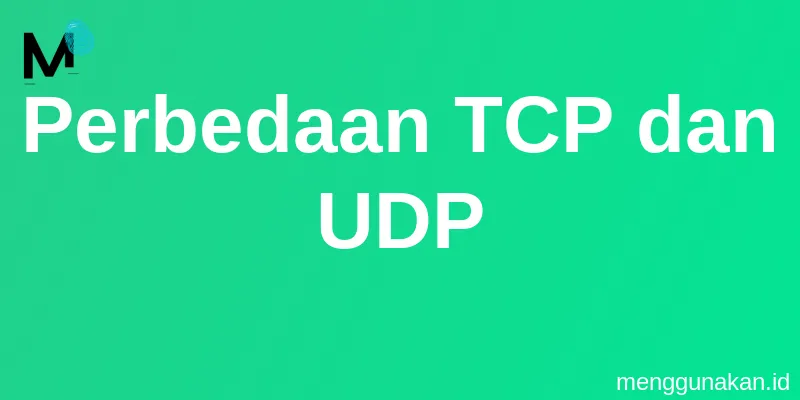 Perbedaan TCP dan UDP