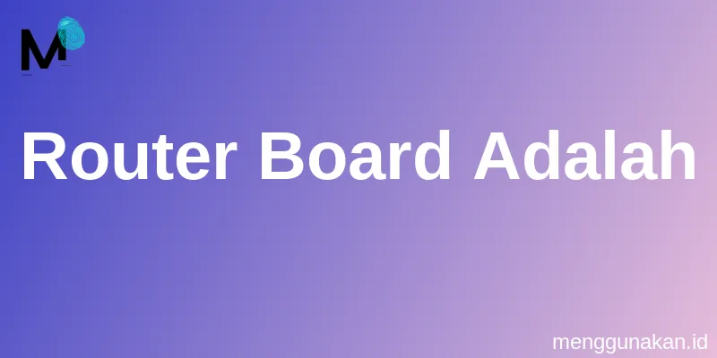 Router Board Adalah