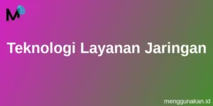 Teknologi Layanan Jaringan