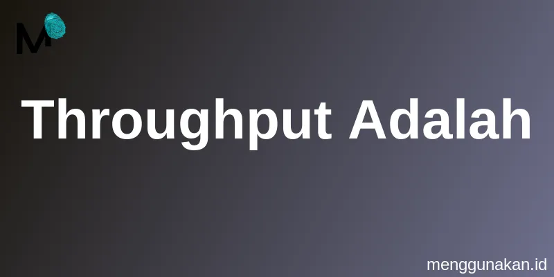 Throughput Adalah