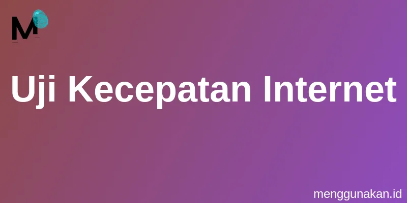 Uji Kecepatan Internet