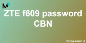 ZTE f609 password CBN