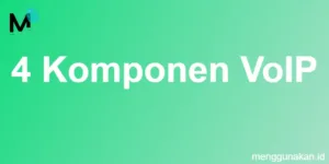 4 komponen VoIP