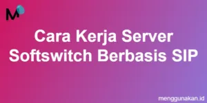 cara kerja server softswitch berbasis SIP