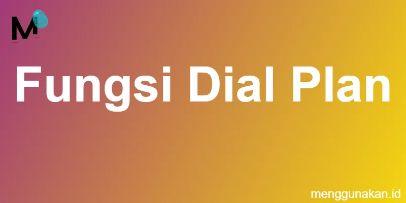fungsi dial plan
