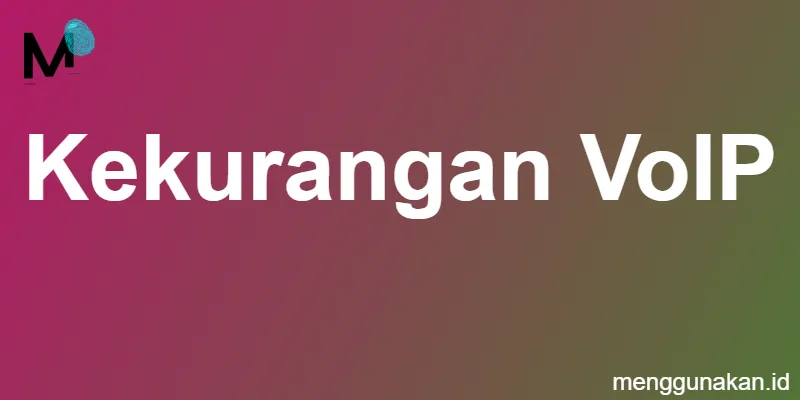 kekurangan VoIP
