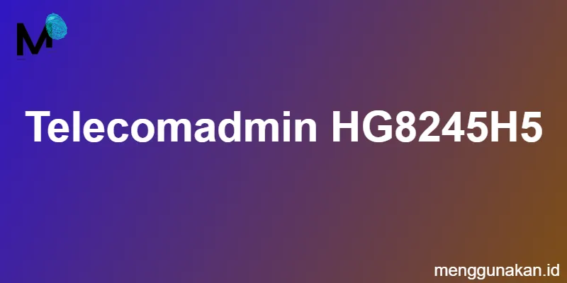 Telecomadmin HG8245H5