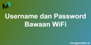 username dan password bawaan WiFi