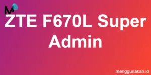 ZTE F670L Super Admin