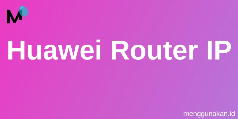 Huawei Router IP