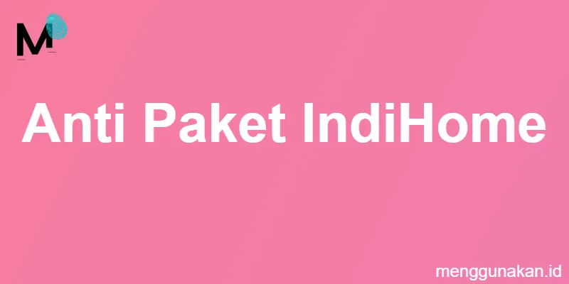anti paket IndiHome