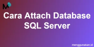 Cara Attach Database SQL Server