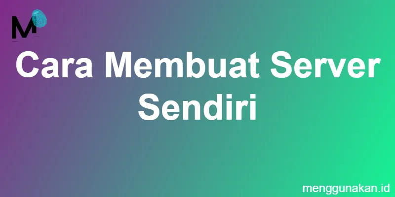 Cara membuat server sendiri