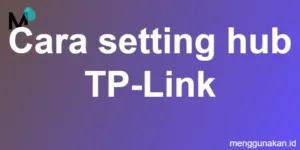 Cara setting hub TP-Link