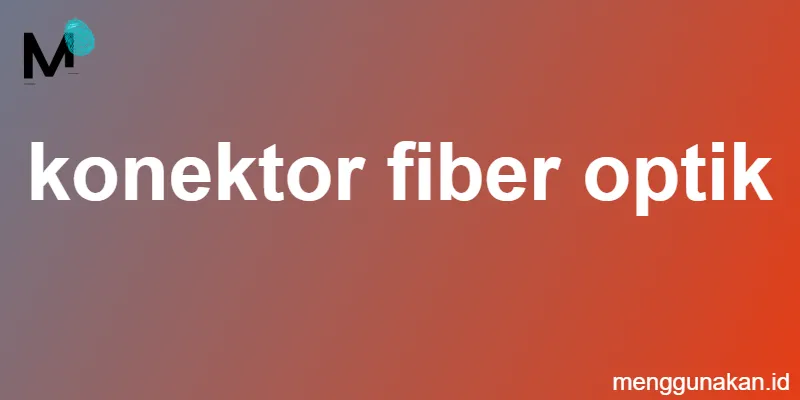 konektor fiber optik