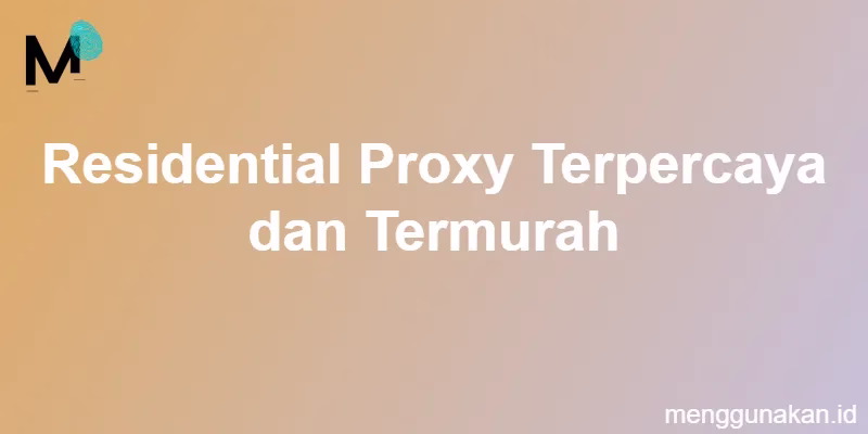 residential_proxy_terpercaya_dan_termurah